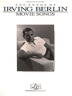 Irving Berlin - Movie Songs: Piano, Vocal, Guitar