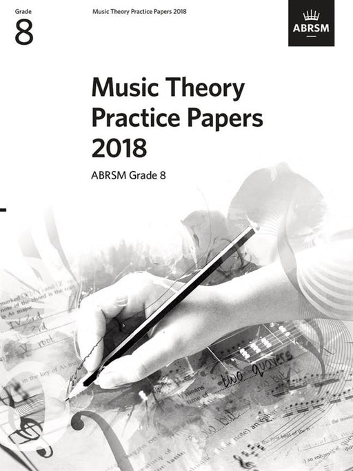 ABRSM: Music Theory Practice Papers 2018 - Grade 8